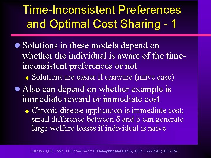 Time-Inconsistent Preferences and Optimal Cost Sharing - 1 l Solutions in these models depend