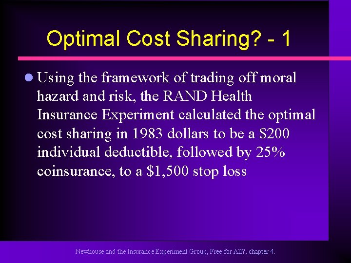 Optimal Cost Sharing? - 1 l Using the framework of trading off moral hazard