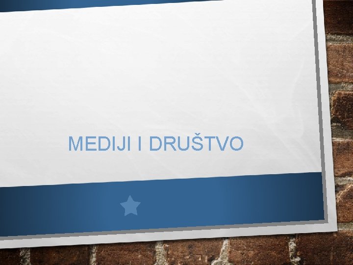 MEDIJI I DRUŠTVO 