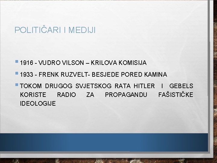 POLITIČARI I MEDIJI § 1916 - VUDRO VILSON – KRILOVA KOMISIJA § 1933 - POLITIČARI I MEDIJI § 1916 - VUDRO VILSON – KRILOVA KOMISIJA § 1933 -