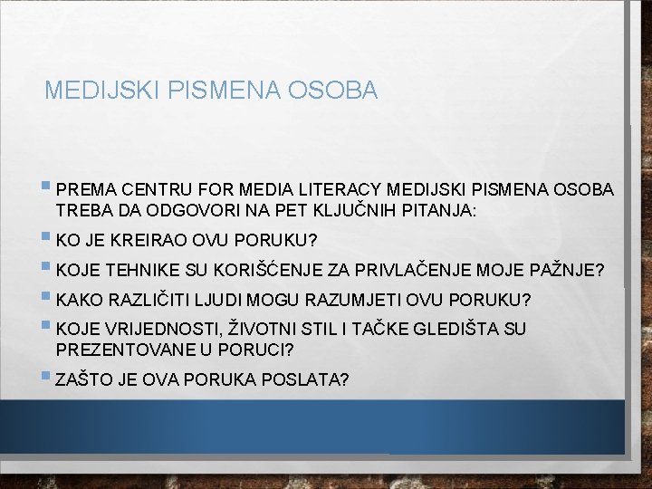 MEDIJSKI PISMENA OSOBA § PREMA CENTRU FOR MEDIA LITERACY MEDIJSKI PISMENA OSOBA TREBA DA MEDIJSKI PISMENA OSOBA § PREMA CENTRU FOR MEDIA LITERACY MEDIJSKI PISMENA OSOBA TREBA DA