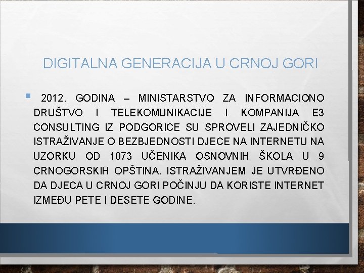 DIGITALNA GENERACIJA U CRNOJ GORI § 2012. GODINA – MINISTARSTVO ZA INFORMACIONO DRUŠTVO I