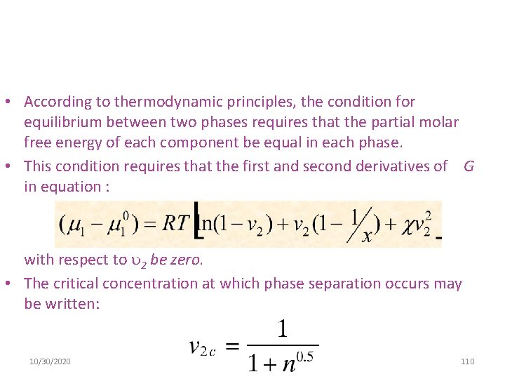  • According to thermodynamic principles, the condition for equilibrium between two phases requires