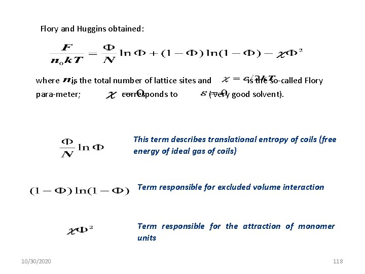 Flory and Huggins obtained: where is the total number of lattice sites and is