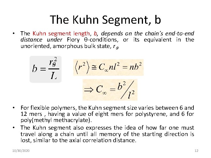 The Kuhn Segment, b • The Kuhn segment length, b, depends on the chain’s