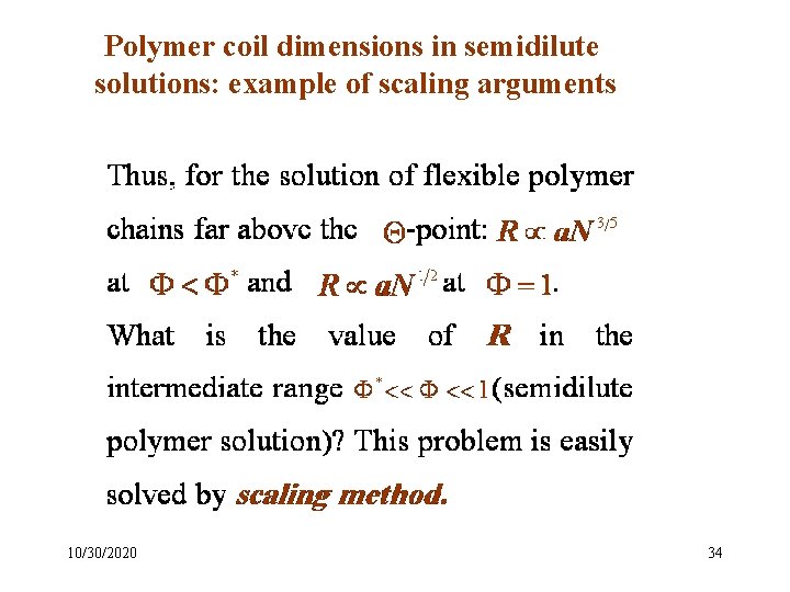 Polymer coil dimensions in semidilute solutions: example of scaling arguments 10/30/2020 34 