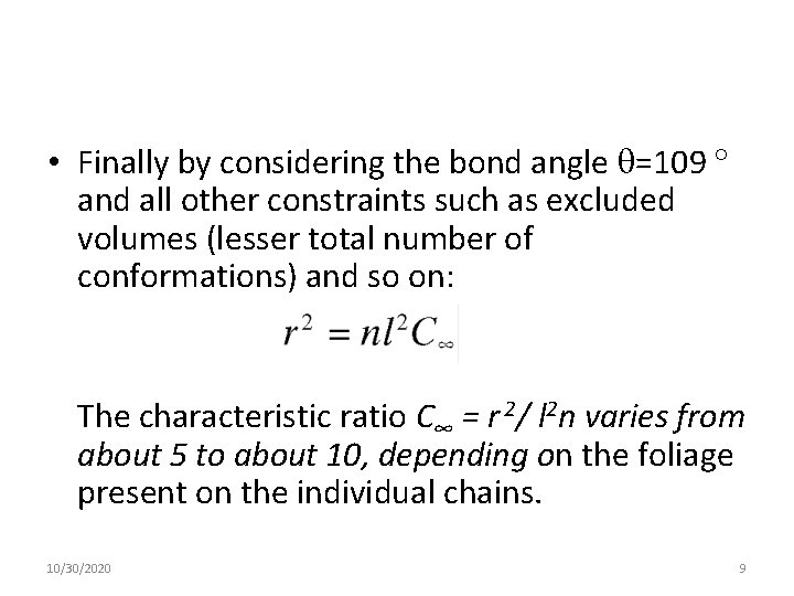  • Finally by considering the bond angle =109 and all other constraints such