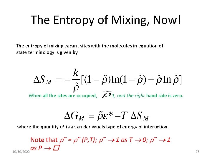 The Entropy of Mixing, Now! The entropy of mixing vacant sites with the molecules