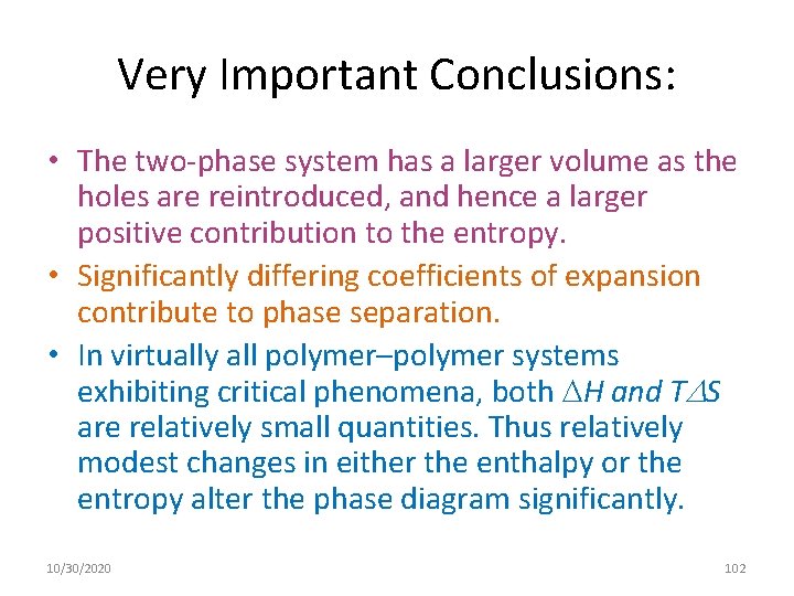 Very Important Conclusions: • The two-phase system has a larger volume as the holes Very Important Conclusions: • The two-phase system has a larger volume as the holes