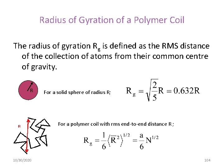 Radius of Gyration of a Polymer Coil The radius of gyration Rg is defined