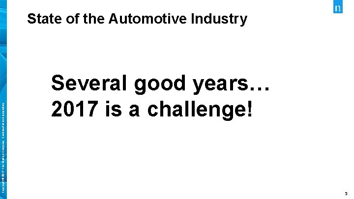 Copyright © 2017 The Nielsen Company. Confidential and proprietary. State of the Automotive Industry