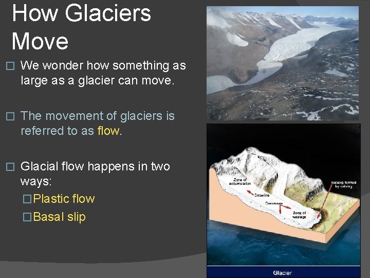How Glaciers Move � We wonder how something as large as a glacier can