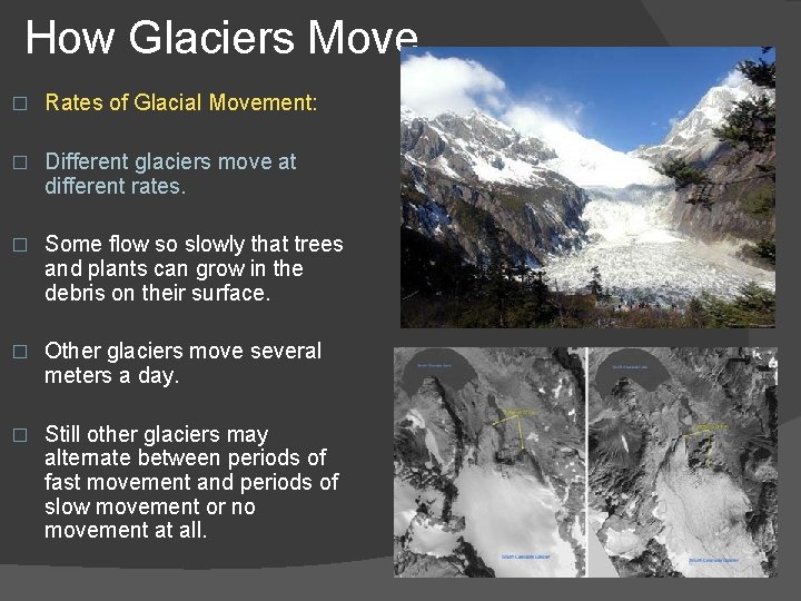 How Glaciers Move � Rates of Glacial Movement: � Different glaciers move at different How Glaciers Move � Rates of Glacial Movement: � Different glaciers move at different