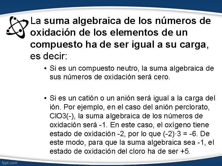  • La suma algebraica de los números de oxidación de los elementos de