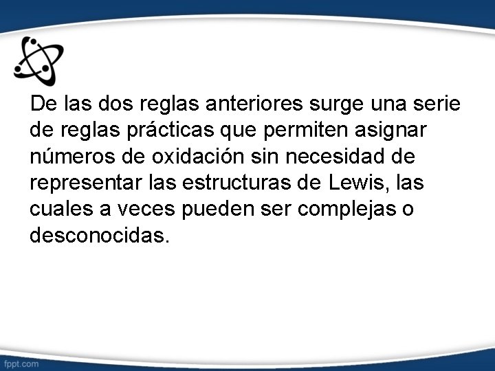De las dos reglas anteriores surge una serie de reglas prácticas que permiten asignar
