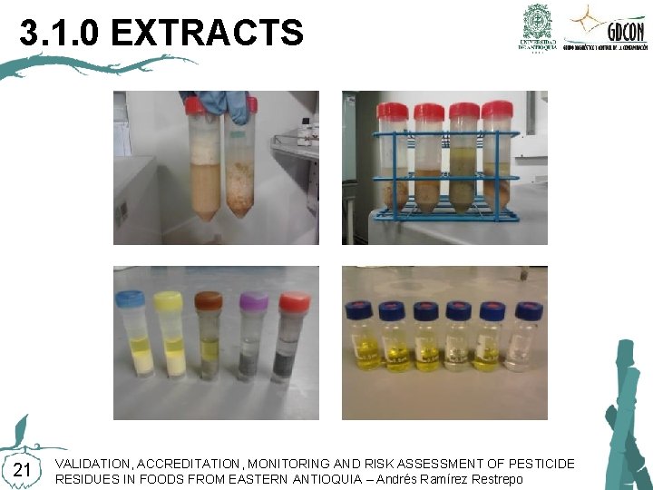 3. 1. 0 EXTRACTS 21 VALIDATION, ACCREDITATION, MONITORING AND RISK ASSESSMENT OF PESTICIDE RESIDUES