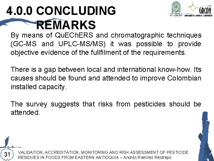 4. 0. 0 CONCLUDING REMARKS By means of Qu. ECh. ERS and chromatographic techniques