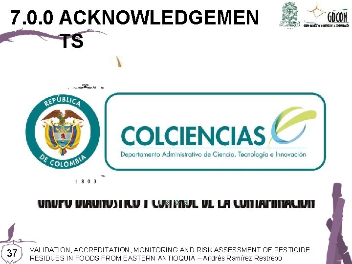 7. 0. 0 ACKNOWLEDGEMEN TS 37 VALIDATION, ACCREDITATION, MONITORING AND RISK ASSESSMENT OF PESTICIDE