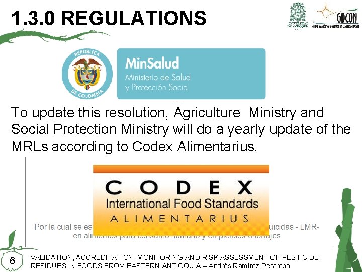 1. 3. 0 REGULATIONS To update this resolution, Agriculture Ministry and Social Protection Ministry