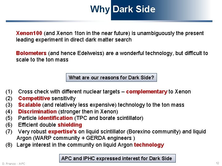 Why Dark Side Xenon 100 (and Xenon 1 ton in the near future) is