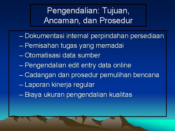 Pengendalian: Tujuan, Ancaman, dan Prosedur – Dokumentasi internal perpindahan persediaan – Pemisahan tugas yang