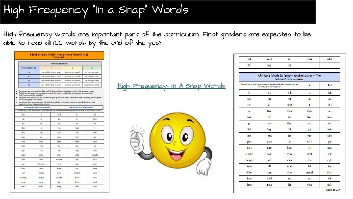 High Frequency “In a Snap” Words High frequency words are important part of the