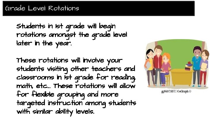 Grade Level Rotations Students in 1 st grade will begin rotations amongst the grade