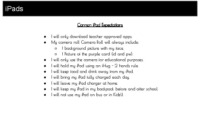 i. Pads Cannon i. Pad Expectations ● ● ● ● ● I will only