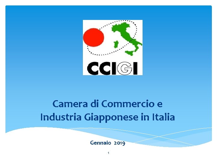 Camera di Commercio e Industria Giapponese in Italia Gennaio 2019 1 