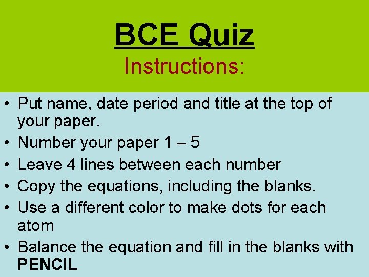 BCE Quiz Instructions: • Put name, date period and title at the top of