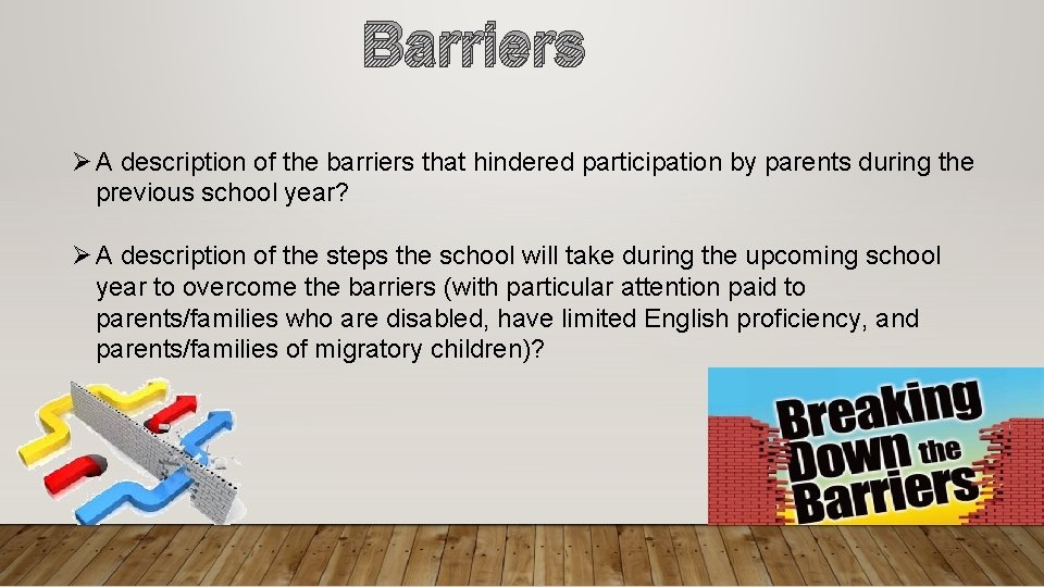 Barriers Ø A description of the barriers that hindered participation by parents during the
