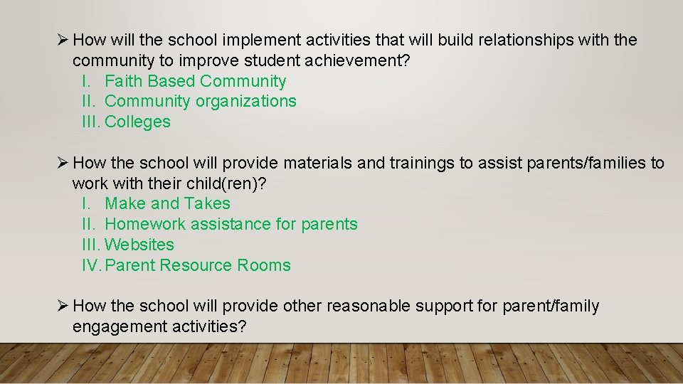 Ø How will the school implement activities that will build relationships with the community