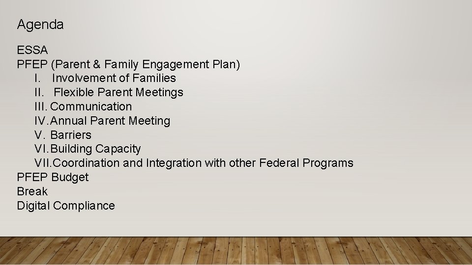 Agenda ESSA PFEP (Parent & Family Engagement Plan) I. Involvement of Families II. Flexible