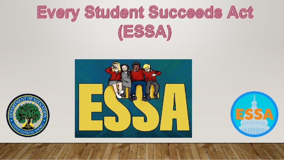 Every Student Succeeds Act (ESSA) 
