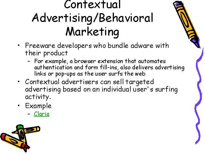 Contextual Advertising/Behavioral Marketing • Freeware developers who bundle adware with their product – For