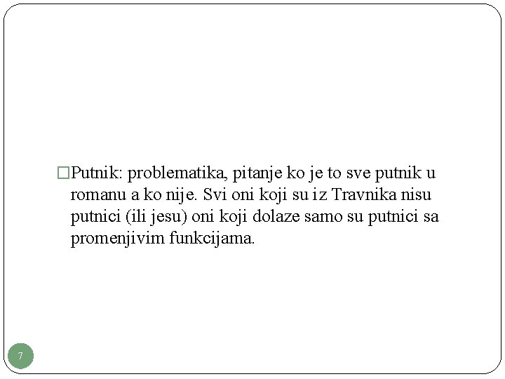 �Putnik: problematika, pitanje ko je to sve putnik u romanu a ko nije. Svi