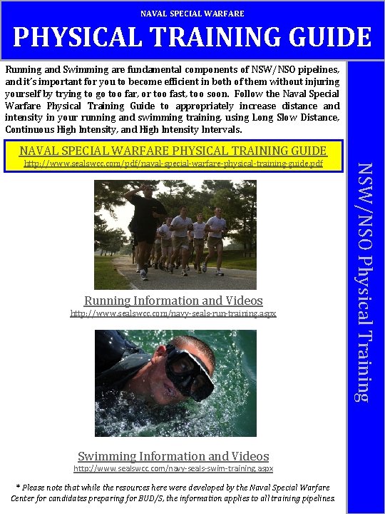 NAVAL SPECIAL WARFARE PHYSICAL TRAINING GUIDE Running and Swimming are fundamental components of NSW/NSO