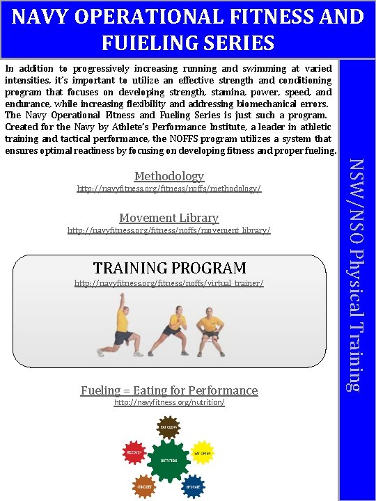 NAVY OPERATIONAL FITNESS AND FUIELING SERIES In addition to progressively increasing running and swimming