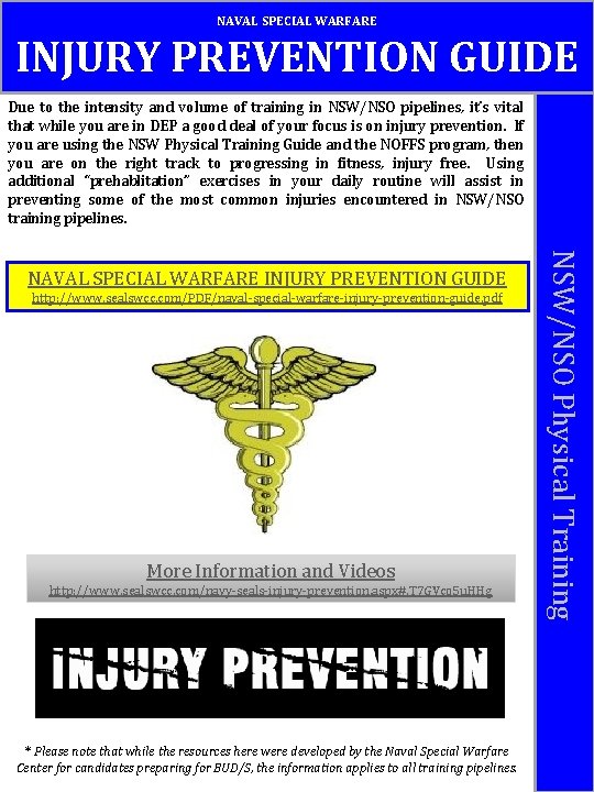 NAVAL SPECIAL WARFARE INJURY PREVENTION GUIDE Due to the intensity and volume of training