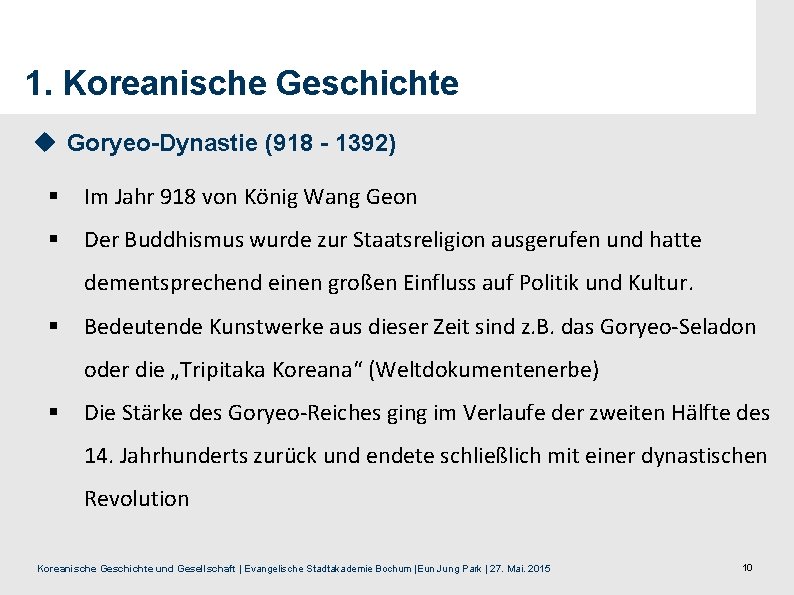 1. Koreanische Geschichte u Goryeo-Dynastie (918 - 1392) § Im Jahr 918 von König