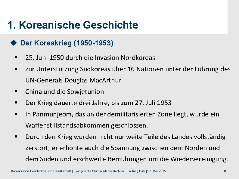 1. Koreanische Geschichte u Der Koreakrieg (1950 -1953) § 25. Juni 1950 durch die