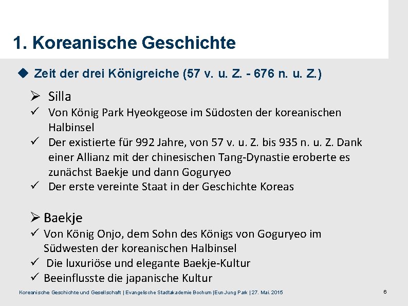 1. Koreanische Geschichte u Zeit der drei Königreiche (57 v. u. Z. - 676