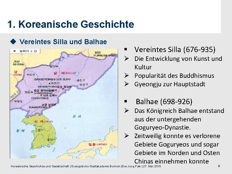 1. Koreanische Geschichte u Vereintes Silla und Balhae § Vereintes Silla (676 -935) Ø