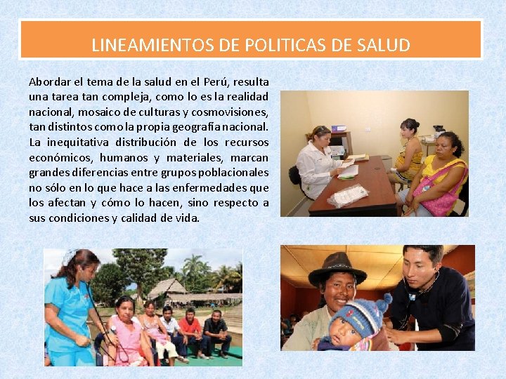 LINEAMIENTOS DE POLITICAS DE SALUD Abordar el tema de la salud en el Perú,