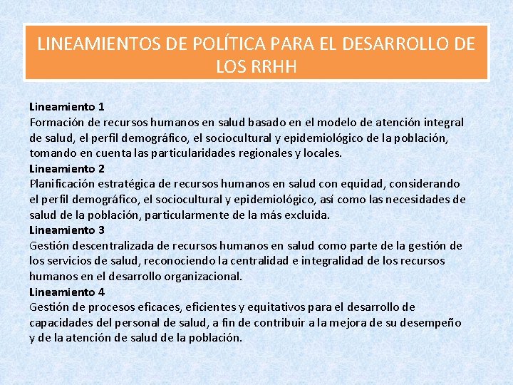 LINEAMIENTOS DE POLÍTICA PARA EL DESARROLLO DE LOS RRHH Lineamiento 1 Formación de recursos