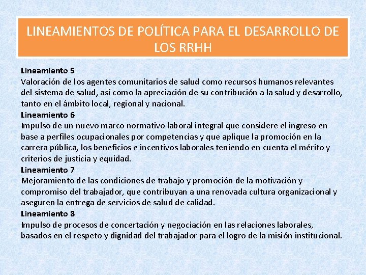 LINEAMIENTOS DE POLÍTICA PARA EL DESARROLLO DE LOS RRHH Lineamiento 5 Valoración de los