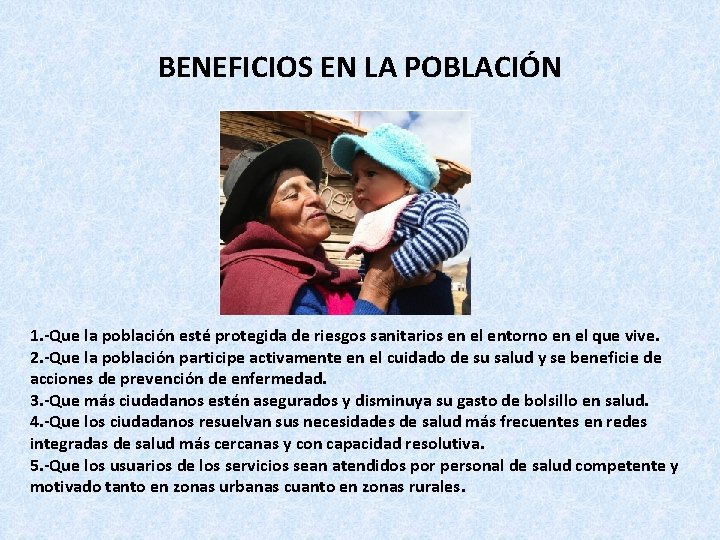 BENEFICIOS EN LA POBLACIÓN 1. -Que la población esté protegida de riesgos sanitarios en