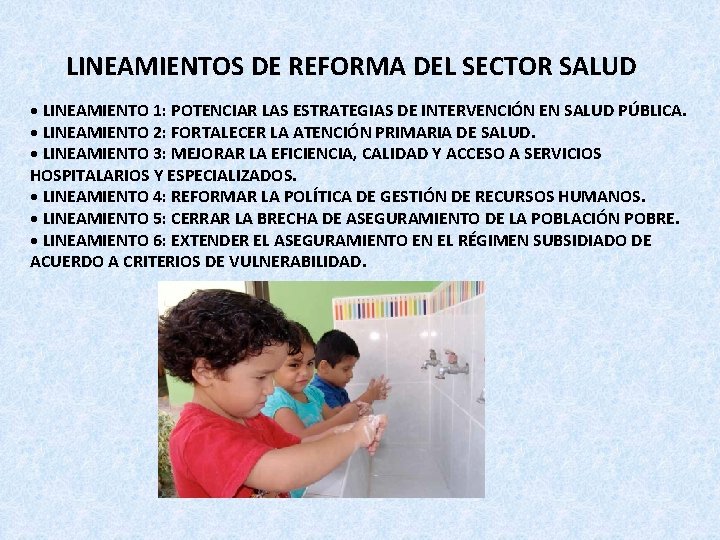 LINEAMIENTOS DE REFORMA DEL SECTOR SALUD • LINEAMIENTO 1: POTENCIAR LAS ESTRATEGIAS DE INTERVENCIÓN