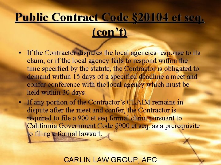 Public Contract Code § 20104 et seq. (con’t) • If the Contractor disputes the