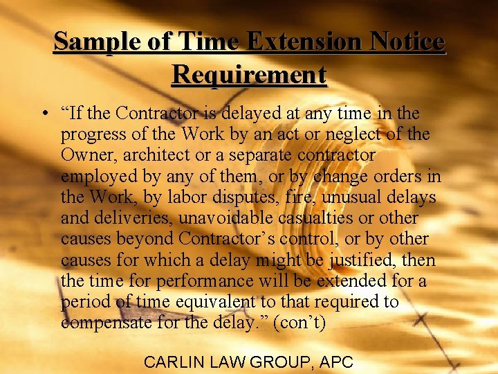 Sample of Time Extension Notice Requirement • “If the Contractor is delayed at any